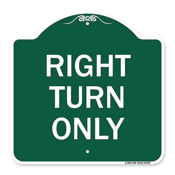 Signmission Designer Series Sign-Right Turn Only, Green & White Aluminum Sign, 18" x 18", GW-1818-22974 A-DES-GW-1818-22974 - main
